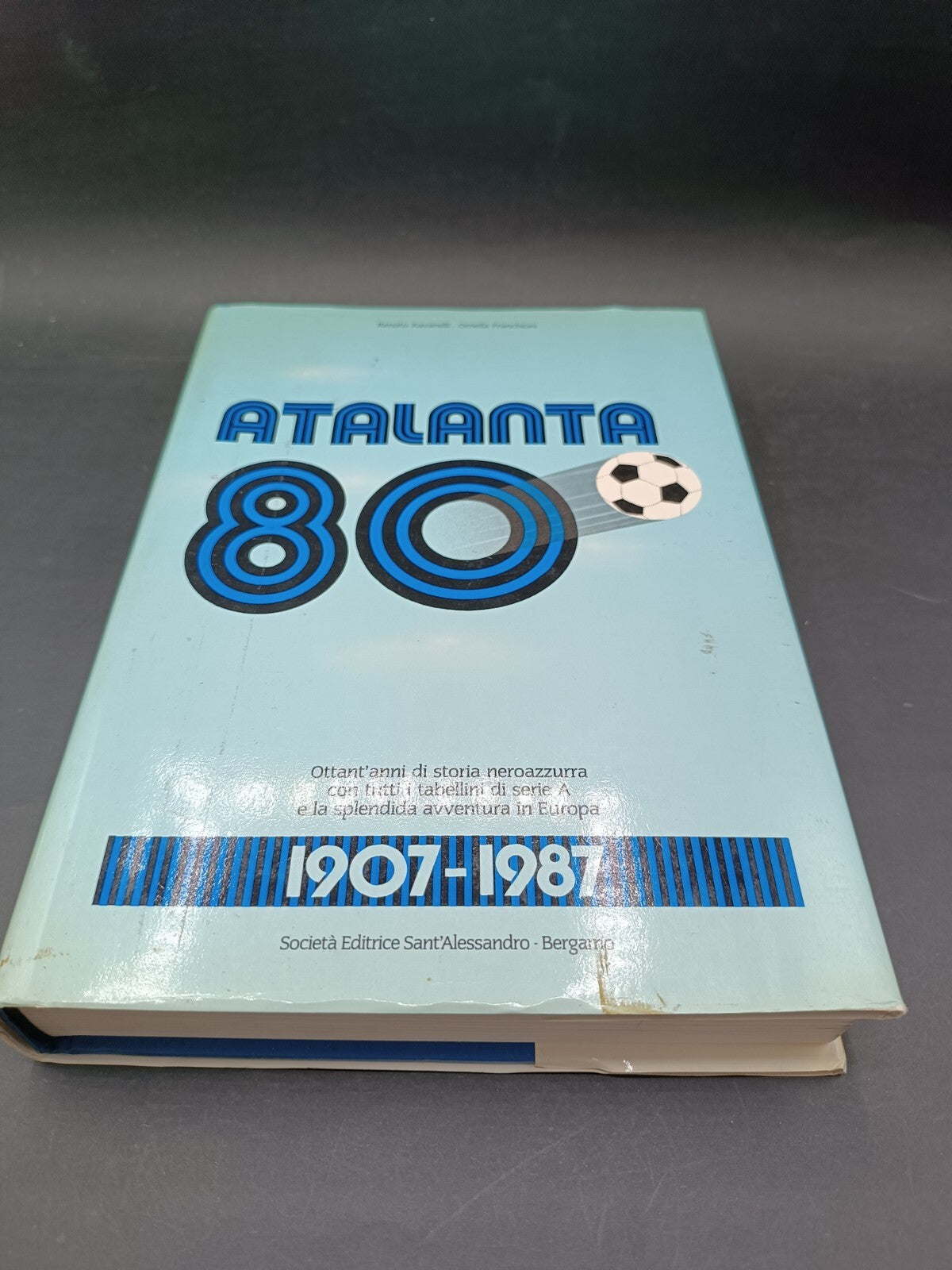 Libro Atalanta 80 1907-1987 Editrice Sant'Alessandro
