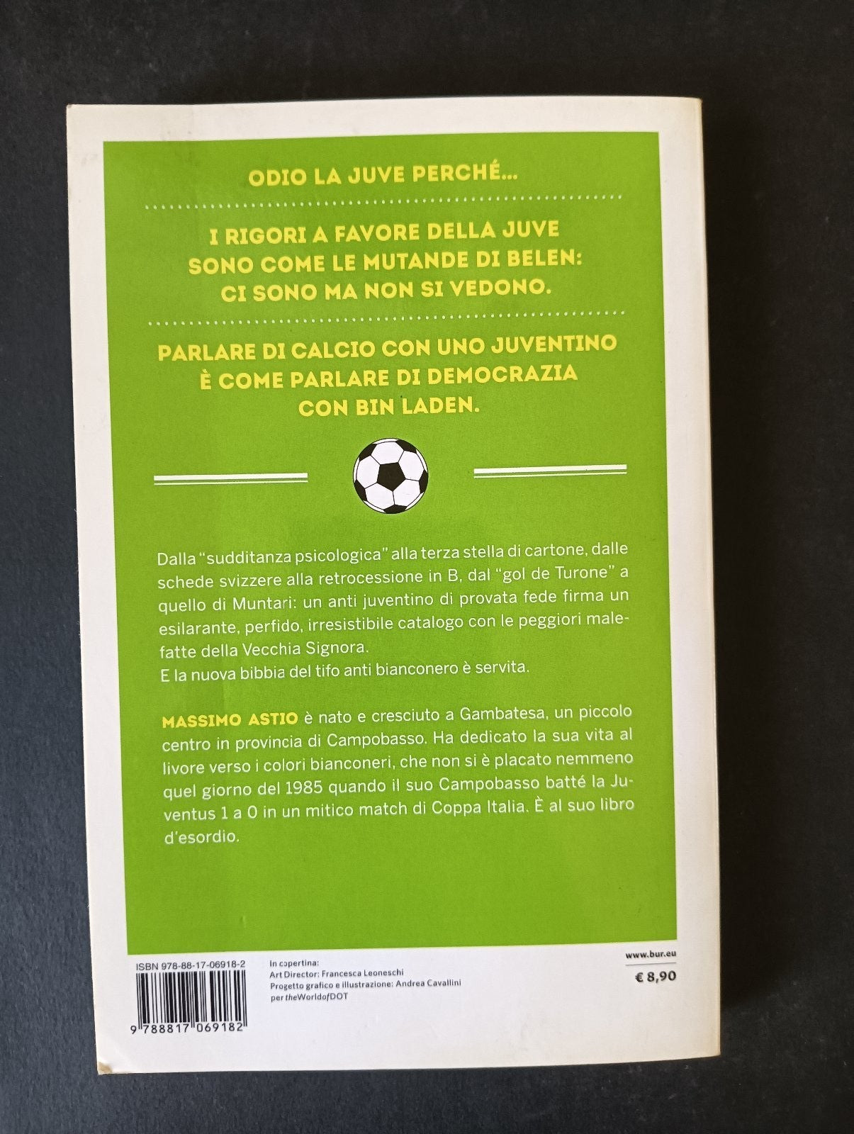 Massimo Astio 100 BUONI MOTIVI PER ODIARE LA JUVE Rizzoli Editore