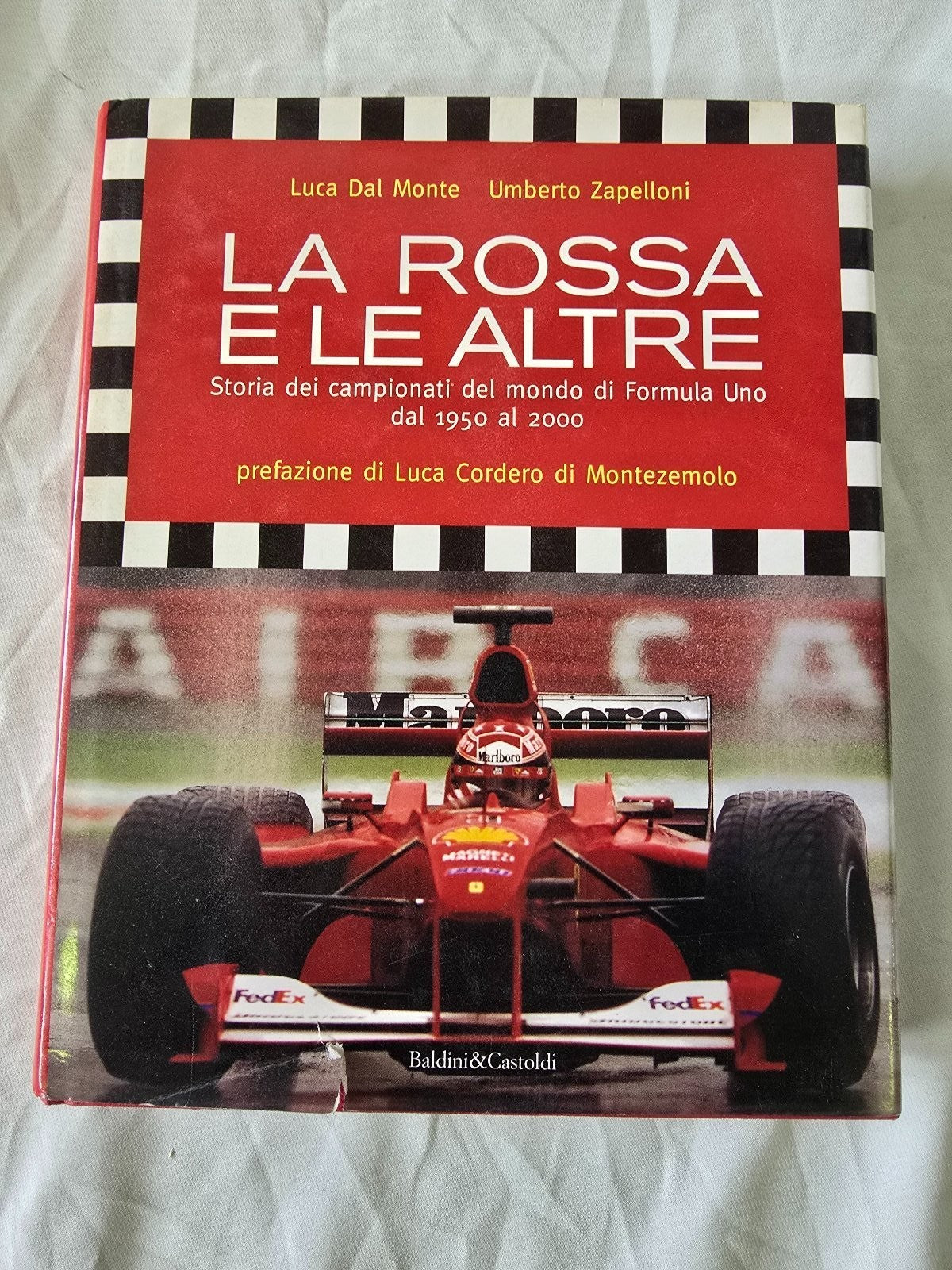 La Rossa e le Altre Ferrari libro Dal Monte Zappellone Baldini& Castoldi
