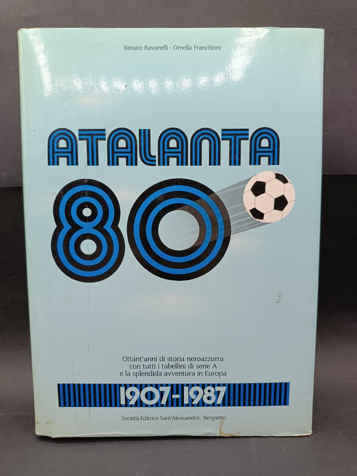 Libro Atalanta 80 1907-1987 Editrice Sant'Alessandro