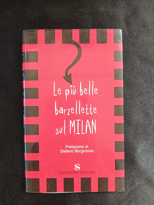 Libro LE PIU' BELLE BARZELLETTE SUL MILAN - SONZOGNO EDITORE