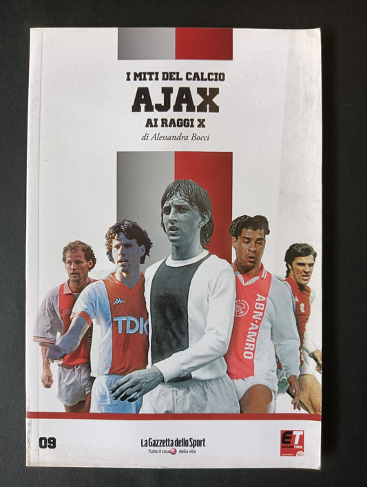 Libro I MITI DEL CALCIO AJAX AI RAGGI X - LA GAZZETTA DELLO SPORT