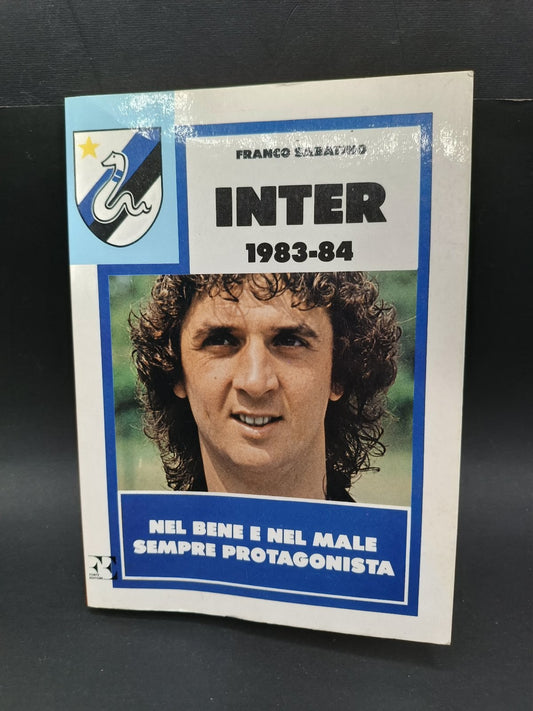 Libro Inter 1983-84 Nel bene e nel male sempre protagonista