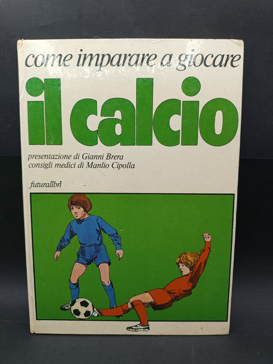 Libro Come imparare a giocare il calcio Futuralibri