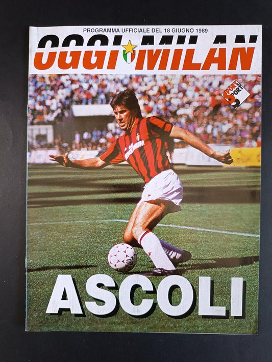 programma ufficiale OGGI MILAN 18 giugno 1989 Ascoli Ancelotti