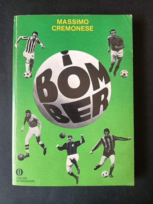 Libro I BOMBER Massimo Cremonese - OSCAR MONDADORI