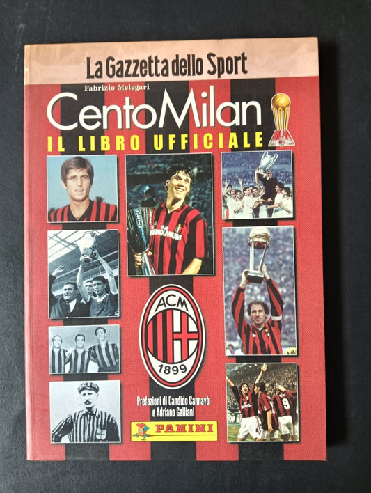 Fabrizio Melegari CENTO MILAN IL LIBRO UFFICIALE La Gazzetta dello Sport
