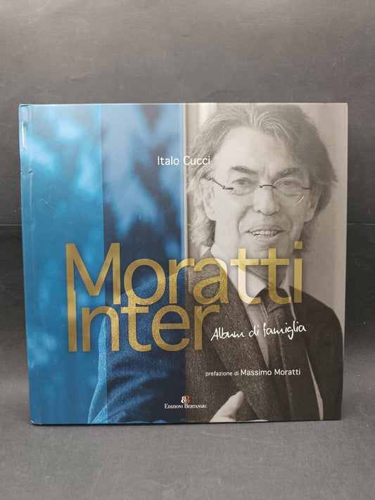 Libro Italo Cucci MORATTI INTER Edizioni Bertani & C.