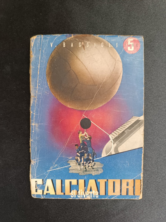 Libro fotografico Calciatori si diventa -Vicenzo Baggiolio edizioni Audace 1942