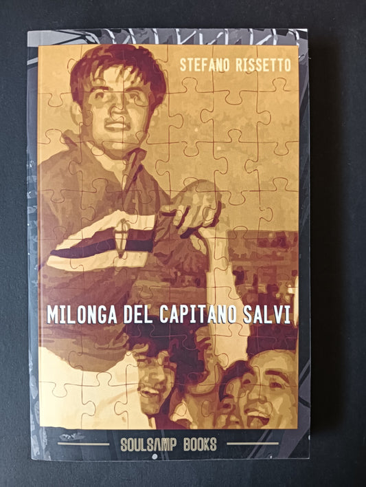 Libro MILONGA DEL CAPITANO SALVI Stefano Rissetto - SOULSAMP BOOKS