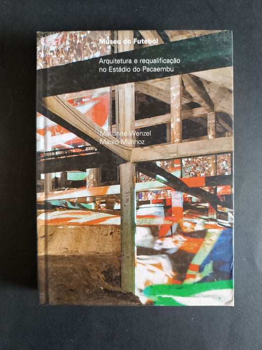 libro Arquitetura e requalificacao no Estadio do Pacaembu Museu do Futebol