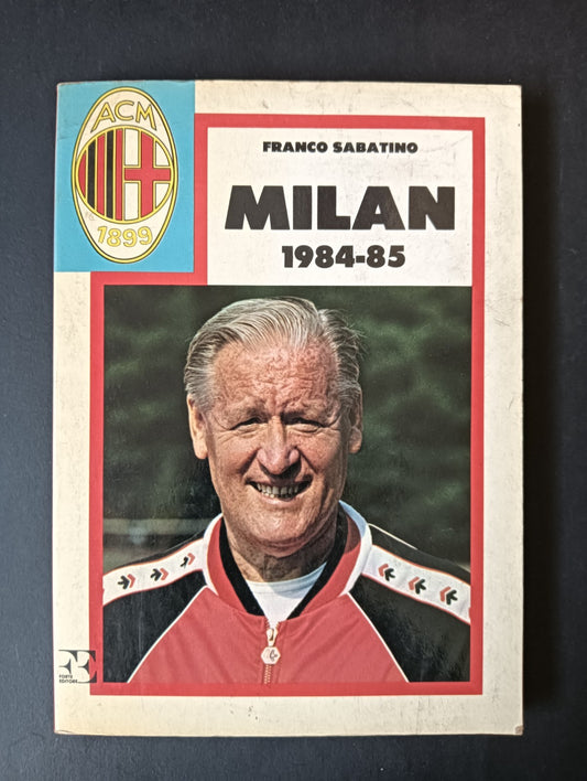 Libro MILAN 1984-85 di Franco Sabatino - FORTE EDITORE