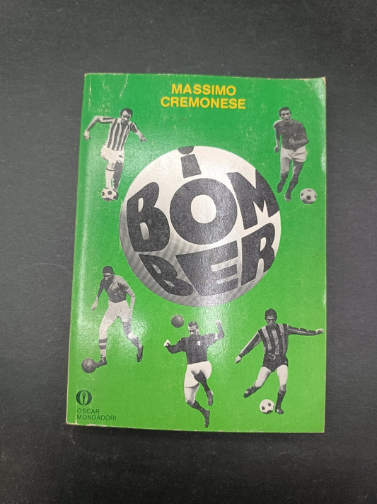 Libro I Bomber Massimo Cremonese Oscar Mondadori