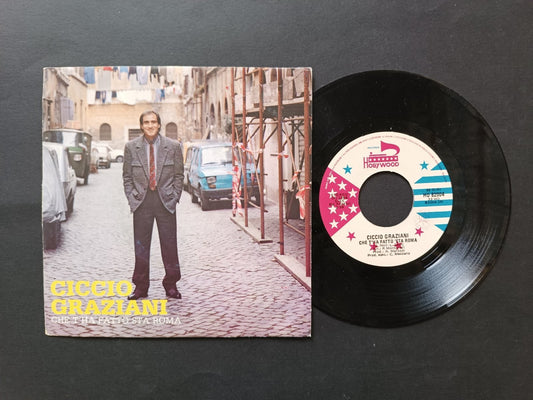 Vinile 45 giri CICCIO GRAZIANI CHE T'HA FATTO 'STA ROMA