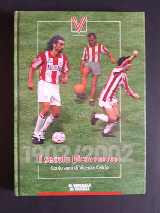 libro Il secolo biancorosso Il giornale di Vicenza