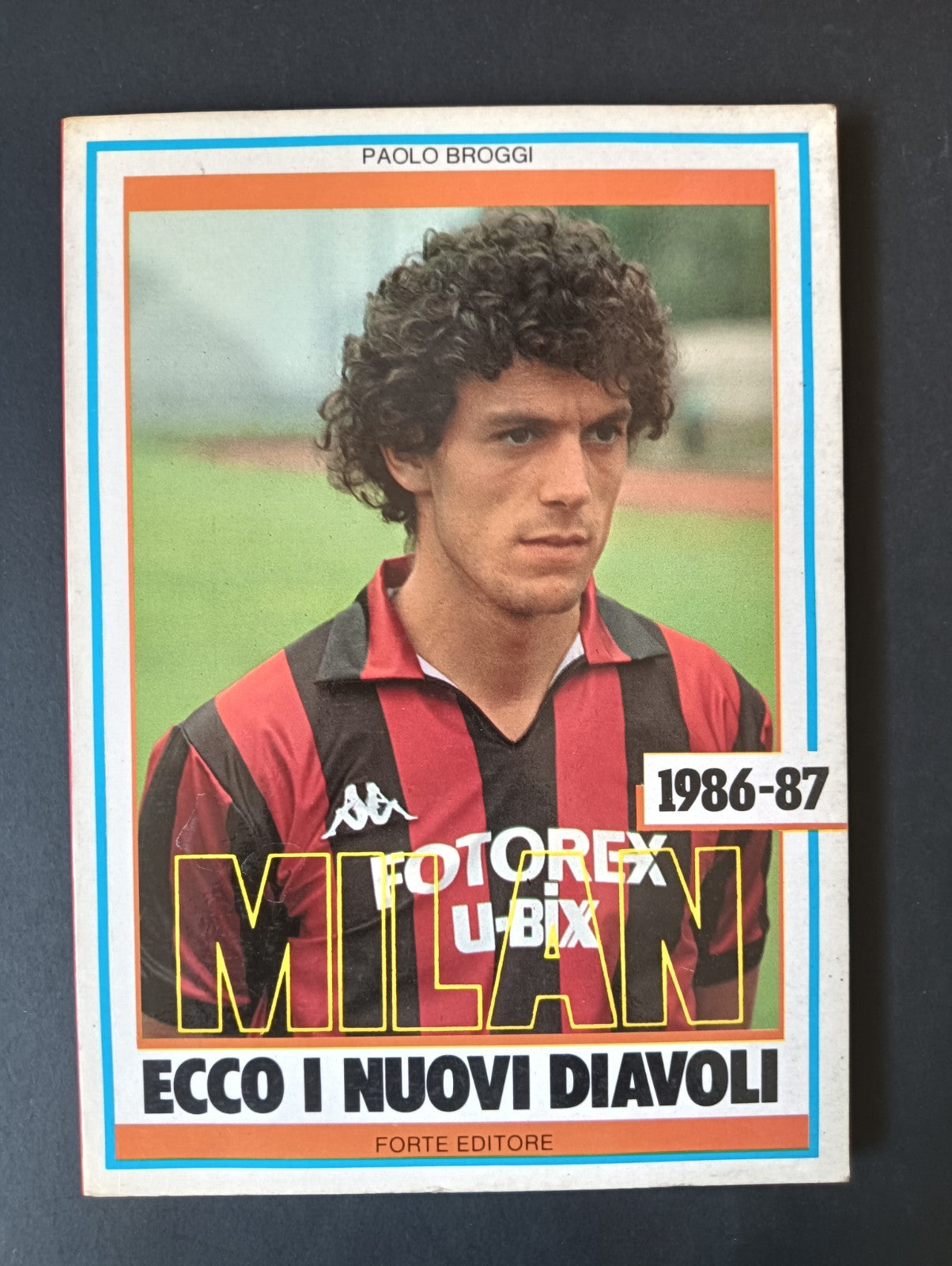 Libro MILAN ECCO I NUVI DIAVOLI 1986-1987 Paolo Broggi