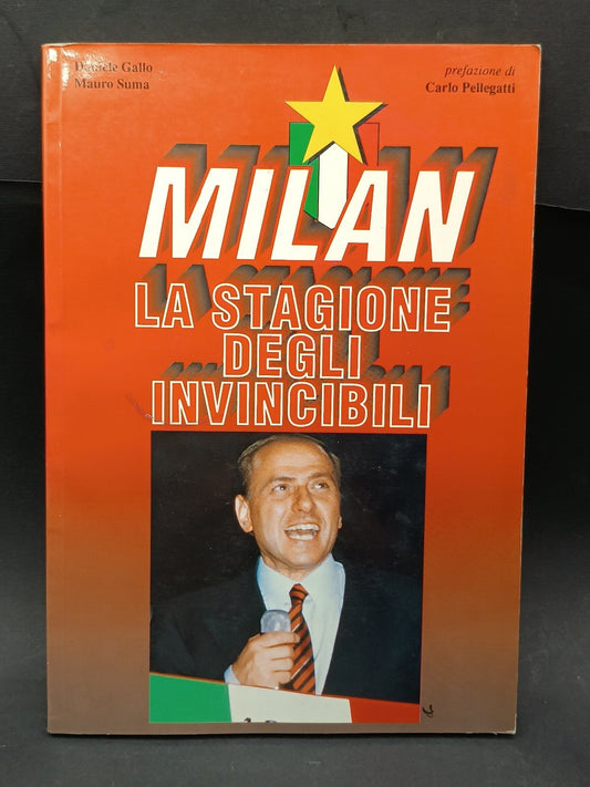 Libro Gallo/Suma MILAN LA STAGIONE DEGLI INVINCIBILI