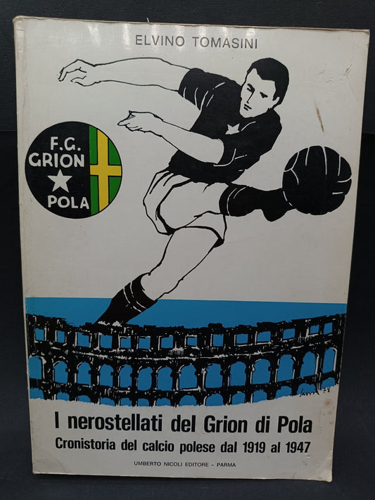 Libro Tomasini I NEROSTELLATI DEL GRION DE POLA Umberto Nicoli Editore