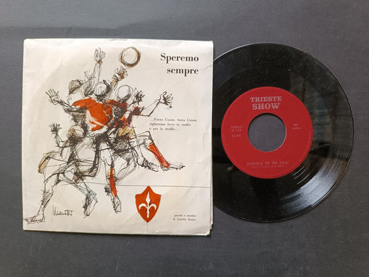 Vinile 45 giri SPEREMO SEMPRE TRIESTINA