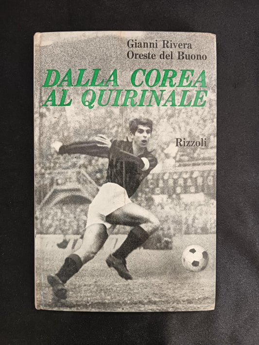 Libro DALLA COREA AL QUIRINALE Rivera/del Buono - RIZZOLI EDITORE