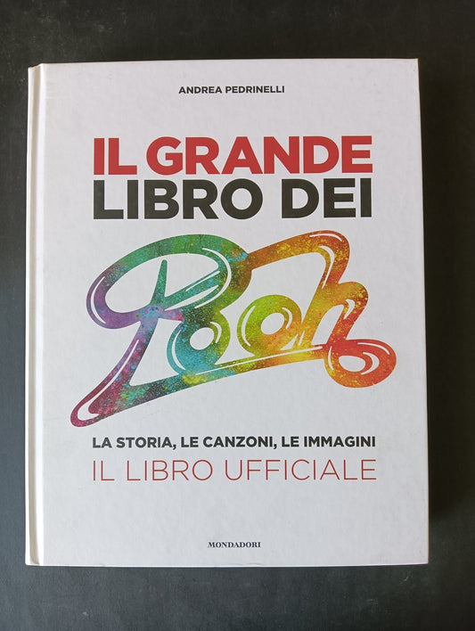 Andrea Pedrinelli IL GRANDE LIBRO DEI POOH Mondadori