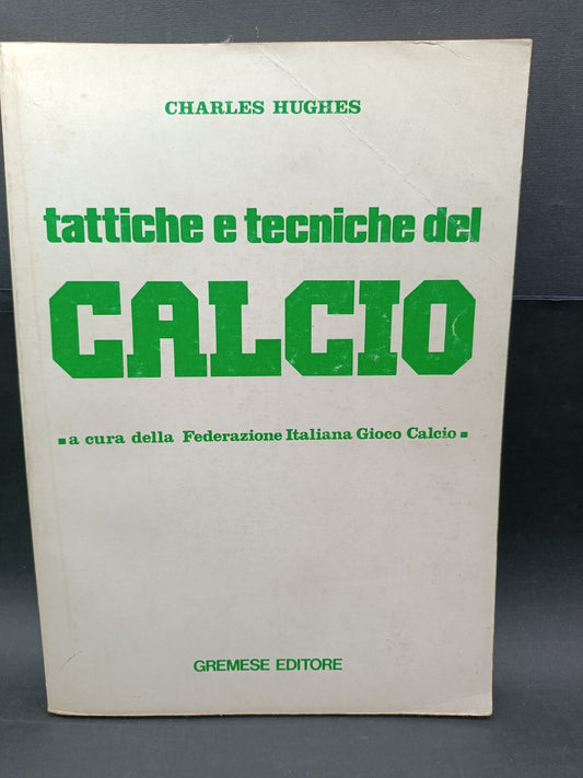 Libro Tattiche e tecniche del calcio Gremese Editore Charles Hughes