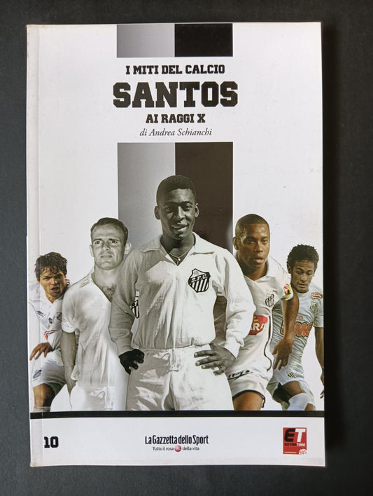 Libro I MITI DEL CALCIO SANTOS AI RAGGI X  - LA GAZZETTA DELLO SPORT