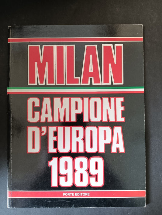 MILAN CAMPIONE D'EUROPA 1989 Forte Editore