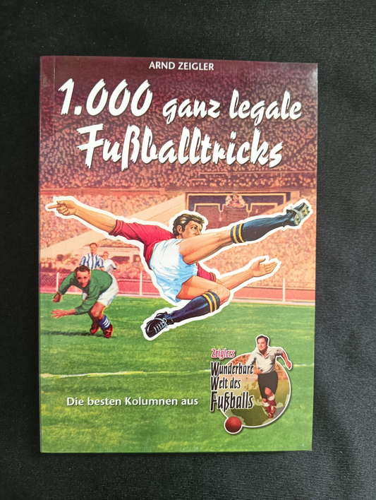 Libro 1000 GANZ LEGALE FUBBALLTRICKS Arnd Zeigler