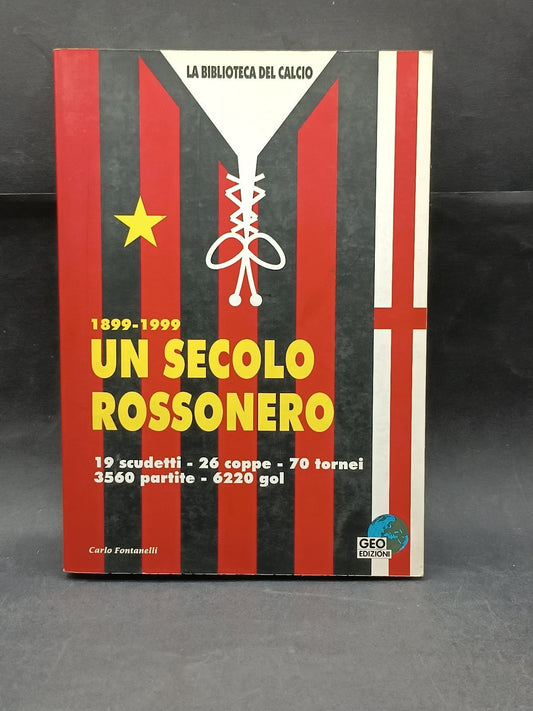 Libro la biblioteca del calcio 1899-1999 un secolo rossonero milan geo edizioni
