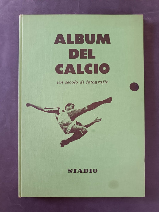 Album del calcio Un secolo di fotografie