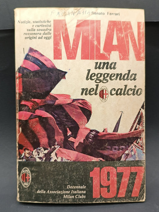 Libro Renato Ferrari MILAN UNA LEGGENDA NEL CALCIO