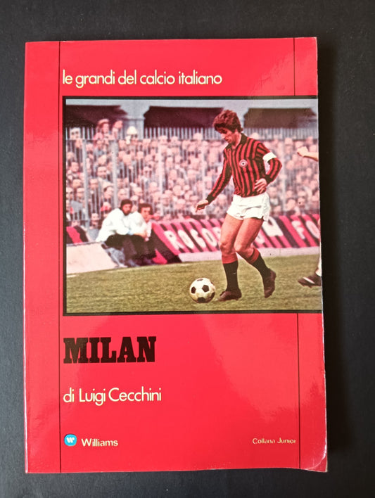 Libro LE GRANDI DEL CALCIO ITALIANO MILAN di Luigi Cecchini - Williams