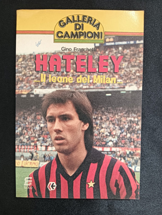 Libro GALLERIA DO CAMPIONI HATELEY IL LEONE DEL MILAN Gino Franchetti