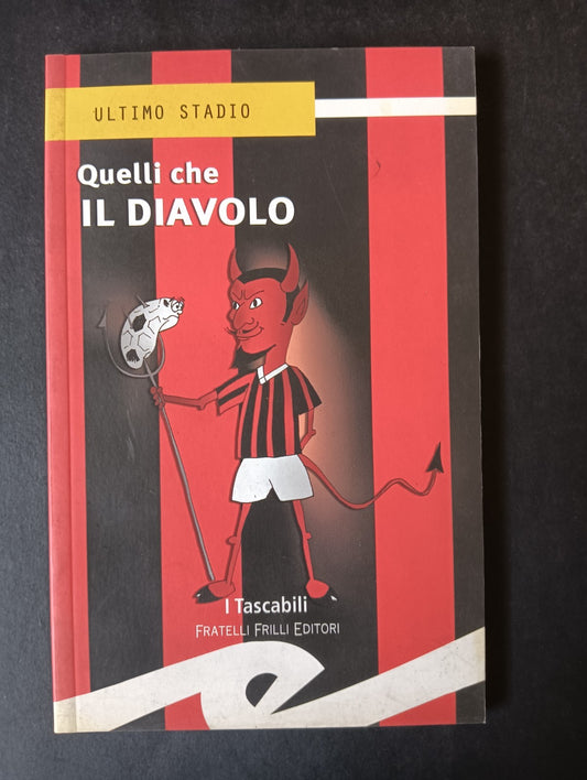Libro Ultimo Stadio QUELLI CHE IL DIAVOLO - Fratelli Frilli Editore