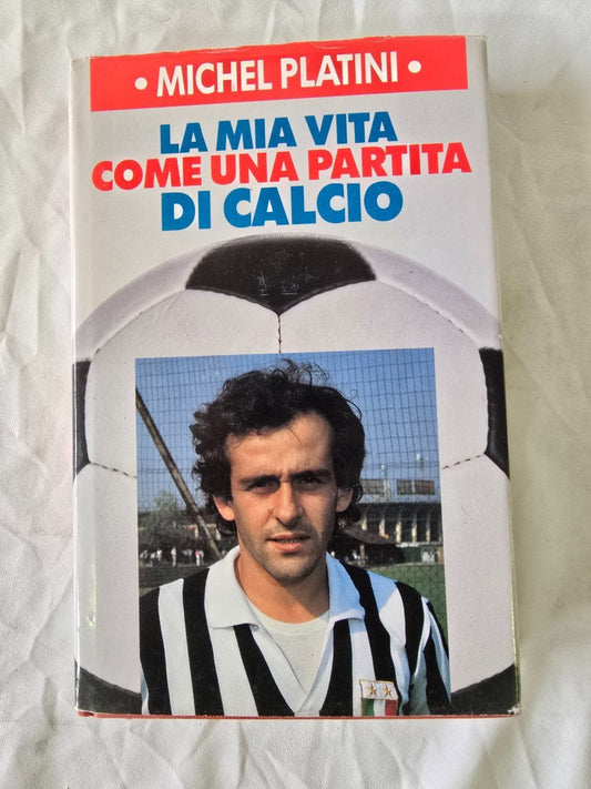 Michel Platini Libro La mia vita per una partita di calcio 1987 Rizzoli 1� ediz.